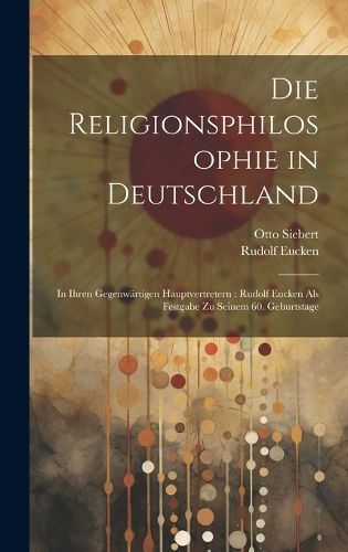 Religionsphilosophie in Deutschland By Eucken 9781019973158 (Hardback)