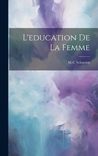 L'education De La Femme By Schuyten 9781019974650 (Hardback)