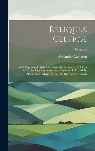 Reliquiæ Celticæ By Cameron 9781019976470 (Hardback)