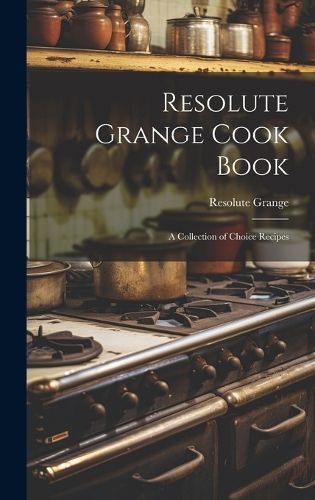 Resolute Grange Cook Book By Grange 9781019977132 (Hardback)