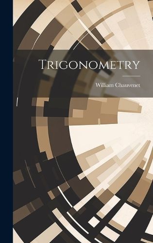 Trigonometry By Chauvenet 9781019984864 (Hardback)