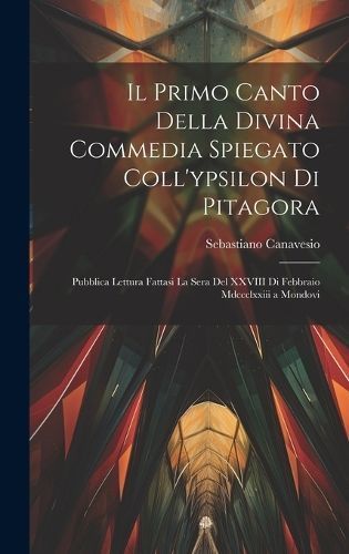 Primo Canto Della Divina Commedia Spiegato Coll'ypsilon Di Pitagora