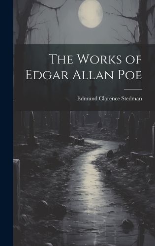 Works of Edgar Allan Poe By Stedman 9781019992562 (Hardback)