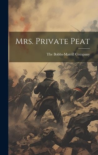 Mrs. Private Peat By The Bobbs-Marrill Company 9781019996744