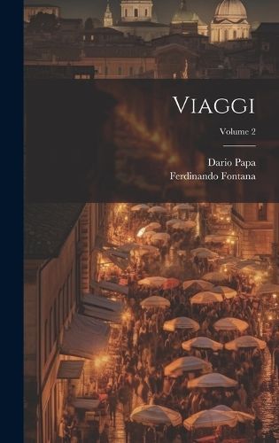 Viaggi; Volume 2 By Fontana 9781019997536 (Hardback)