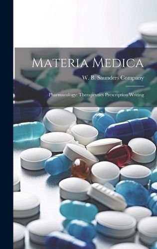 Materia Medica By W B Saunders Company 9781019999462 (Hardback)