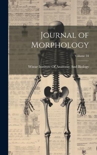 Journal of Morphology; Volume 34 9781020006395 (Hardback)