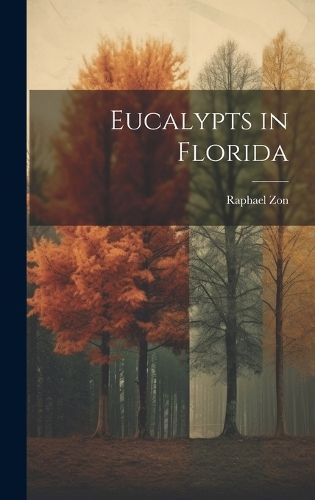 Eucalypts in Florida By Zon 9781020009228 (Hardback)