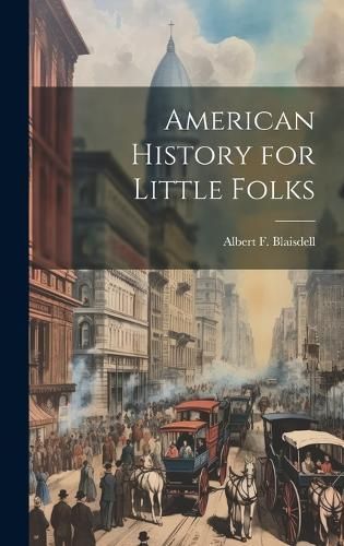 American History for Little Folks By Blaisdell 9781020016738