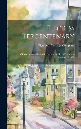 Pilgrim Tercentenary By Plymouth Cordage Company (creator) (Hardback)