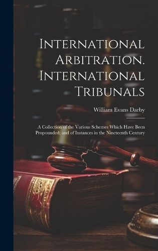 International Arbitration. International Tribunals By Darby (Hardback)