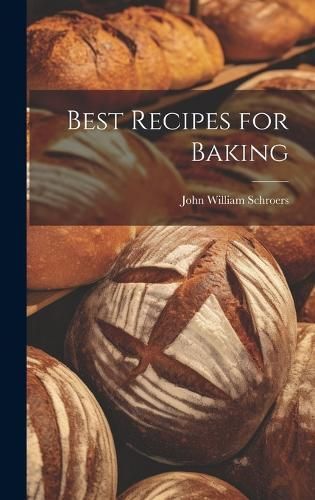 Best Recipes for Baking By [Schroers 9781020033834 (Hardback)