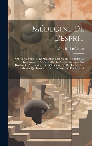 Médecine de l'esprit By Le Camus 9781020034800 (Hardback)