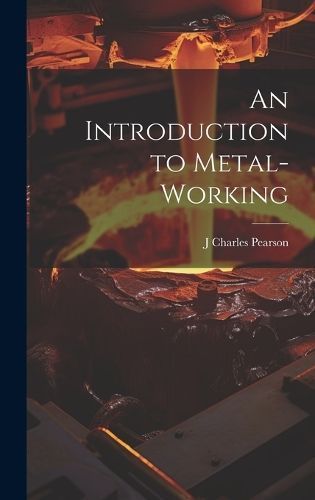 Introduction to Metal-Working By Pearson 9781020047305 (Hardback)