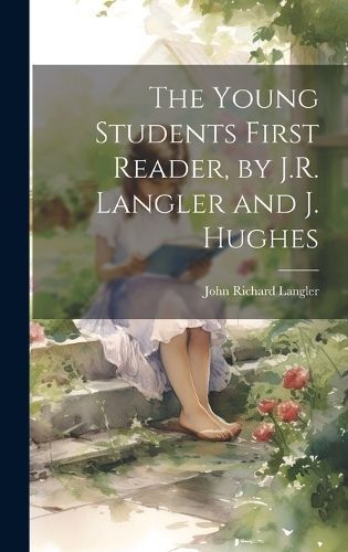 Young Students First Reader, by J.R. Langler and J. Hughes By Langler