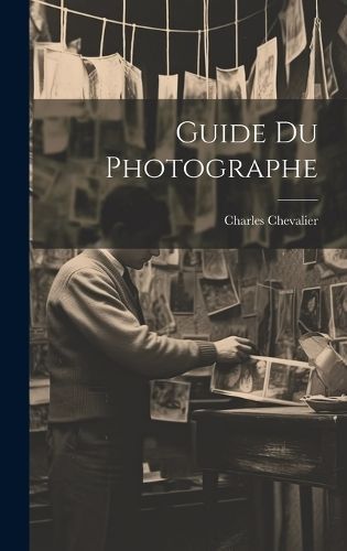 Guide Du Photographe By Chevalier 9781020049385 (Hardback)