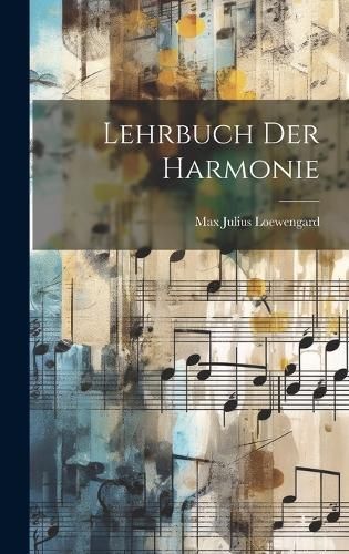 Lehrbuch Der Harmonie By Loewengard 9781020051593 (Hardback)