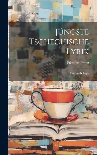 Jüngste Tschechische Lyrik By Franz 9781020062469 (Hardback)
