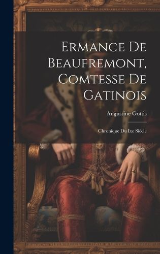 Ermance De Beaufremont, Comtesse De Gatinois By Gottis 9781020065682