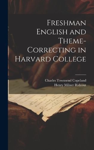 Freshman English and Theme-Correcting in Harvard College By Copeland