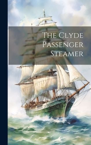 Clyde Passenger Steamer By Anonymous 9781020067907 (Hardback)