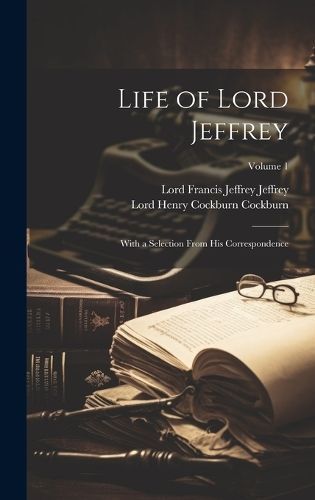Life of Lord Jeffrey By Jeffrey 9781020073519 (Hardback)