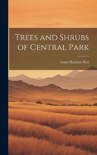 Trees and Shrubs of Central Park By Peet 9781020074004 (Hardback)