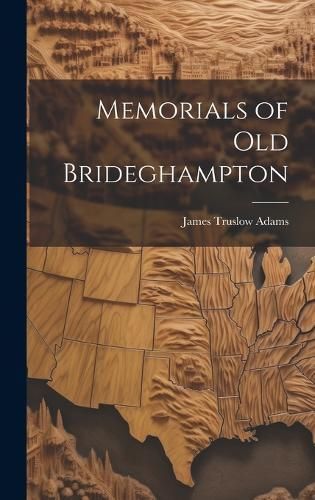 Memorials of Old Brideghampton By Adams 9781020085000 (Hardback)