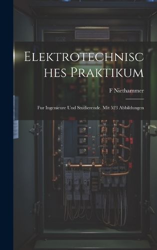 Elektrotechnisches Praktikum By Niethammer 9781020093456 (Hardback)
