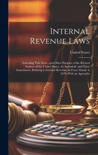 Internal Revenue Laws By United States 9781020093692 (Hardback)