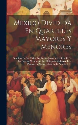 México Dividida En Quarteles Mayores Y Menores By Anonymous