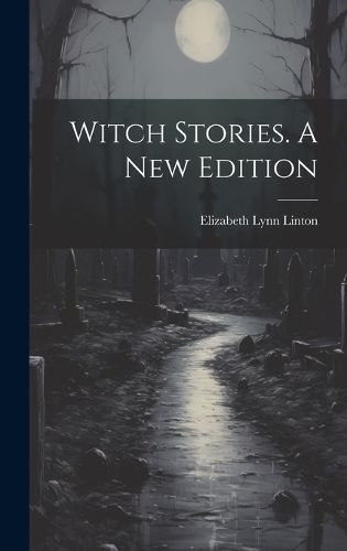 Witch Stories. A New Edition; A New Edition By Linton 9781020095702