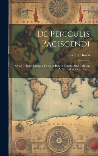 De Periculis Paciscendi By Horch 9781020107290 (Hardback)
