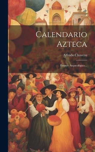 Calendario Azteca By Chavero 9781020107849 (Hardback)