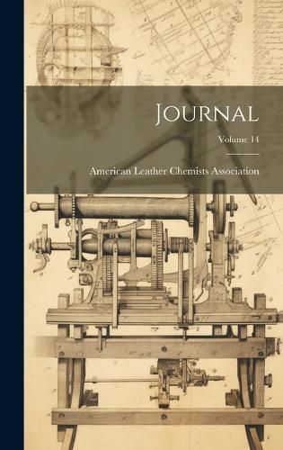 Journal; Volume 14 By American Leather Chemists Association (Hardback)