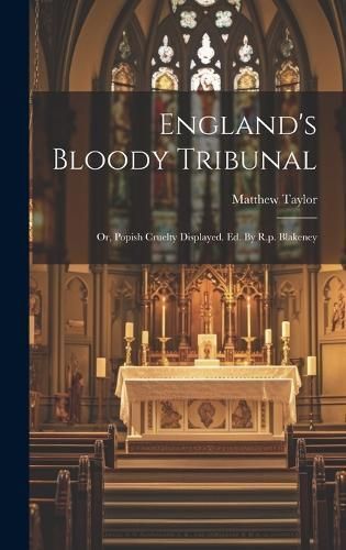 England's Bloody Tribunal By Taylor 9781020113536 (Hardback)