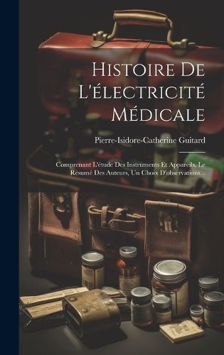 Histoire De L'électricité Médicale By Guitard 9781020119576