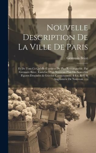 Nouvelle Description De La Ville De Paris By Brice 9781020126246