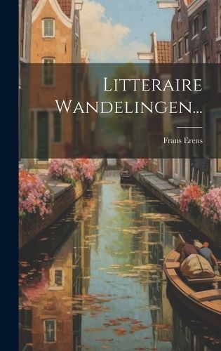 Litteraire Wandelingen... By Erens 9781020133619 (Hardback)