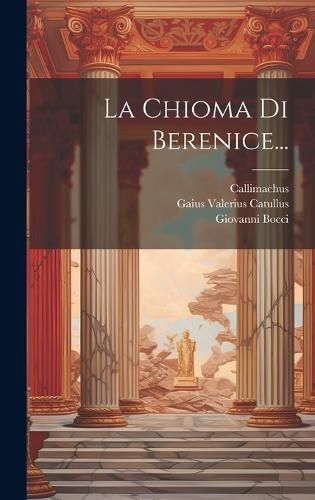 La Chioma Di Berenice... 9781020151736 (Hardback)