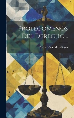 Prolegomenos Del Derecho... By Pedro Gómez de la Serna 9781020154195