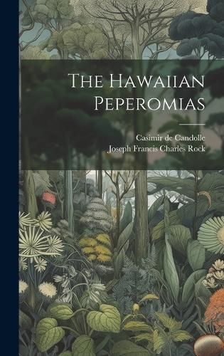 Hawaiian Peperomias By Candolle 9781020158308 (Hardback)
