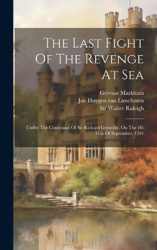 Last Fight Of The Revenge At Sea By Raleigh 9781020160011 (Hardback)