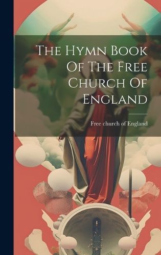Hymn Book Of The Free Church Of England By Free Church of England