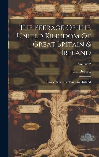 Peerage Of The United Kingdom Of Great Britain & Ireland By Debrett
