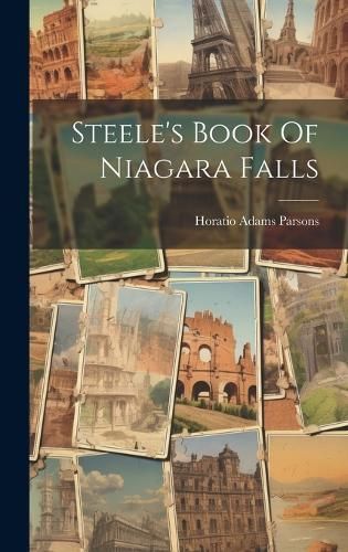 Steele's Book Of Niagara Falls By Parsons 9781020169397 (Hardback)