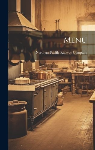 Menu By Northern Pacific Railway Company (creator) 9781020171215