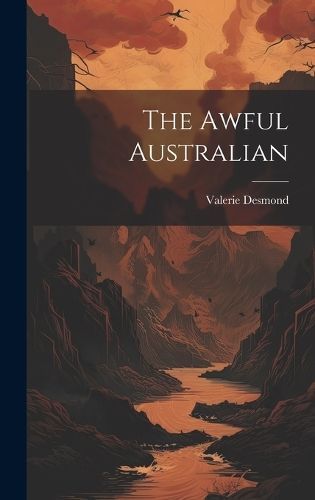 Awful Australian By Desmond 9781020171383 (Hardback)