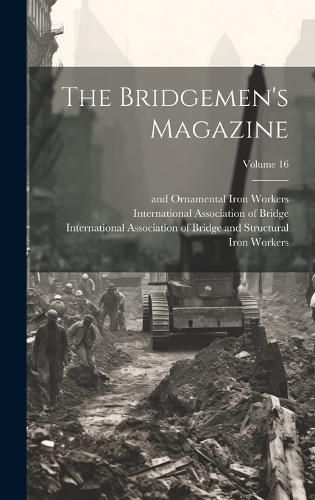 Bridgemen's Magazine; Volume 16 9781020181184 (Hardback)