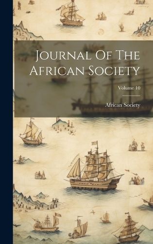 Journal Of The African Society; Volume 10 By Society 9781020182419